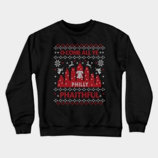 O Come All Ye Philly Phaitfhul Philadelphia Fan Ugly Christmas Crewneck Sweatshirt